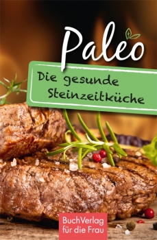 Paleo. Die gesunde Steinzeitkueche